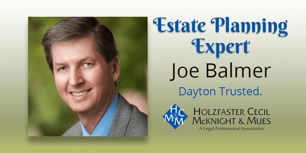 Joe Balmer Trusted Dayton Estate Planning Attorney