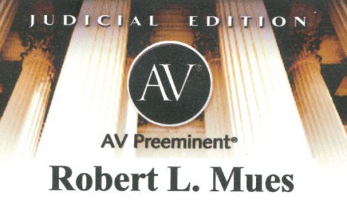 Judicial Edition AV Preeminent award Robert L Mues